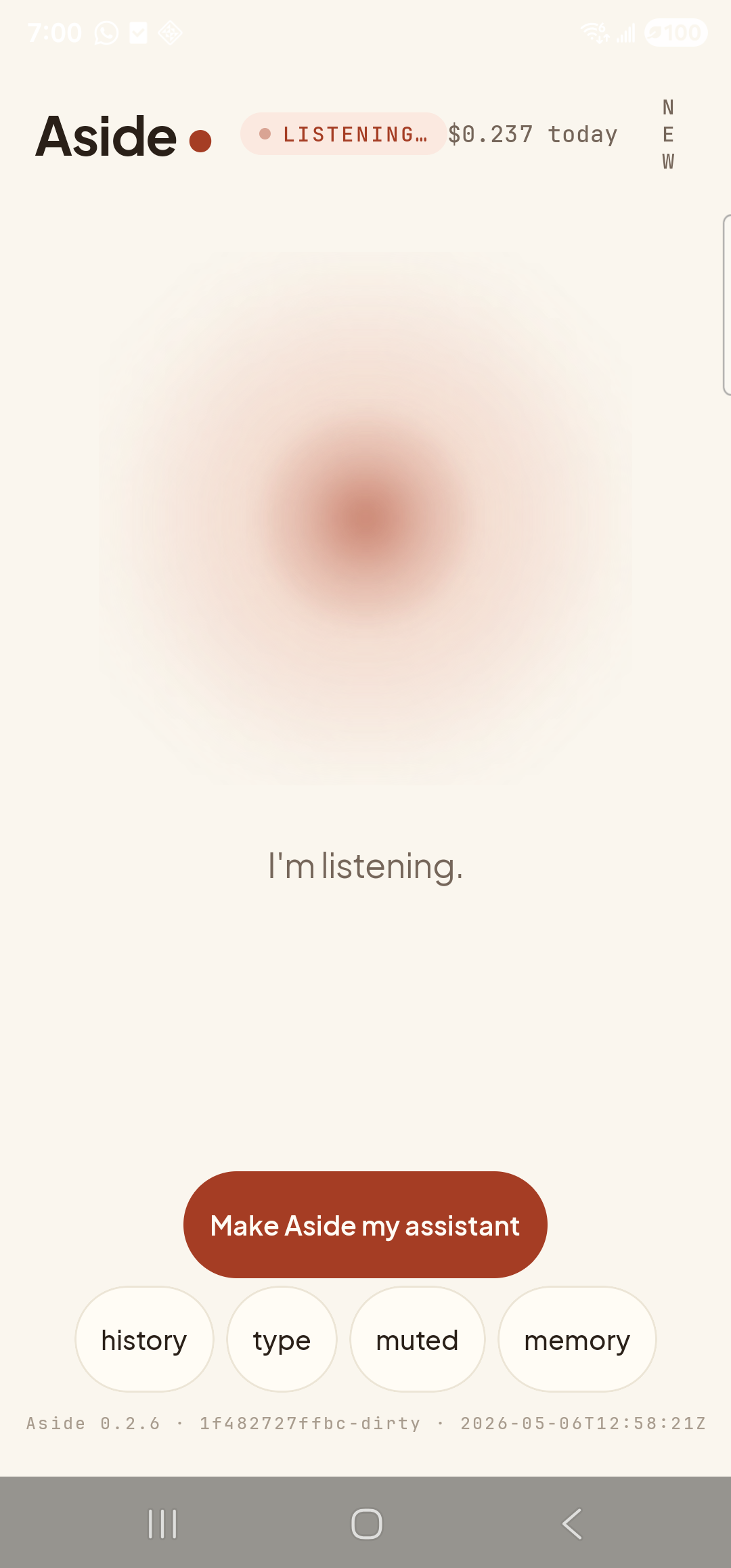 The Aside main screen now in the listening state. The status pill at the top has changed to ‘● LISTENING…’. The orb is the same warm shape, slightly larger and animated with a soft outline. Beneath the orb, replacing the earlier two-line prompt, a single sentence reads ‘I’m listening.’. The ‘Make Aside my assistant’ button is still visible below; the bottom pill row and build stamp are unchanged.