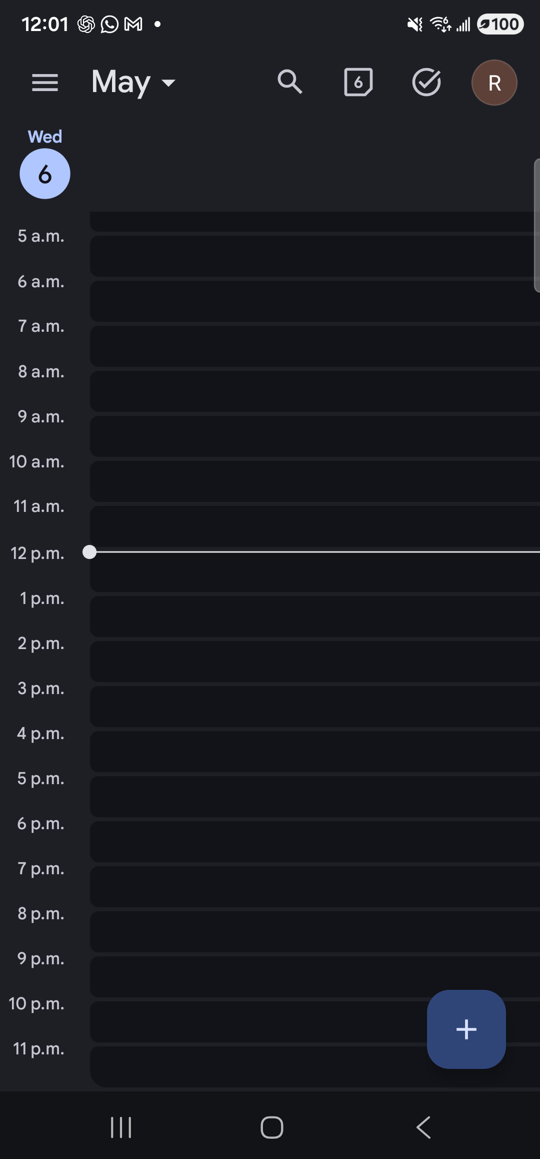 Google Calendar in dark mode on the Samsung Galaxy S23 Ultra, in Day view, scrolled to today. The top bar shows a hamburger menu, the month label ‘May’ with a dropdown caret, a search icon, a date-jump icon, a tasks check icon, and a brown ‘R’ avatar. Below the bar, a slim left-hand day strip shows the label ‘Wed’ above the day number ‘6’ in a filled blue circle — today. The main pane is a vertical timeline of empty hourly rows from ‘5 a.m.’ down to ‘11 p.m.’. A thin white horizontal line with a small dot at its left end cuts across the ‘12 p.m.’ row, marking the current time. No event blocks are drawn — nothing is on the calendar today. A blue floating-action button with a white plus sign sits in the bottom-right corner. The system gesture-bar / 3-button nav is visible at the very bottom.