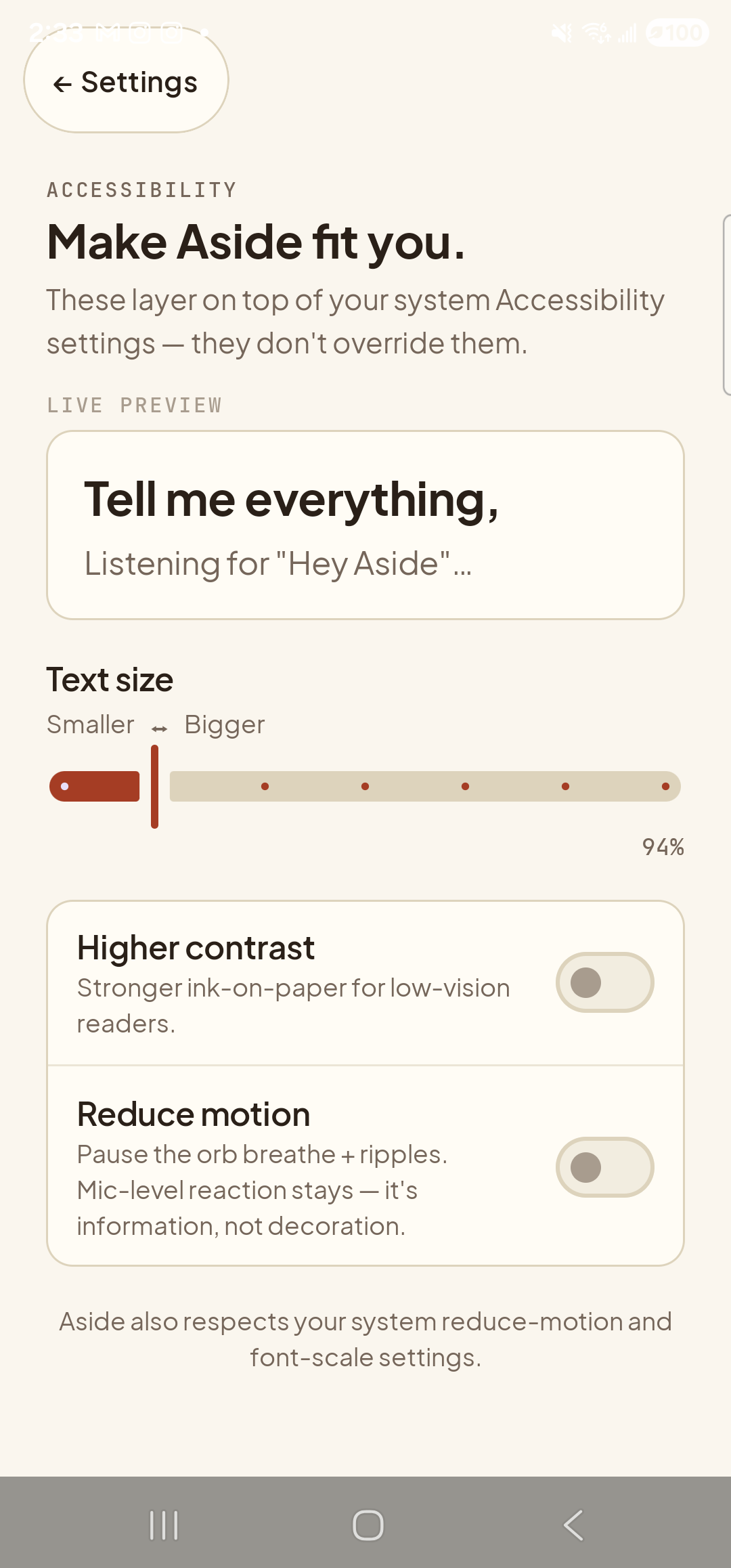 The Aside Accessibility settings page in its default warm-paper appearance. Top-left: a clay-colored ‘← Settings’ pill button. Below it, the mono eyebrow ‘ACCESSIBILITY’ and the bold title ‘Make Aside fit you.’ Below that, the body line ‘These layer on top of your system Accessibility settings — they don’t override them.’ Below the eyebrow ‘LIVE PREVIEW’, a paper-colored card with the bold line ‘Tell me everything,’ and the caption ‘Listening for 