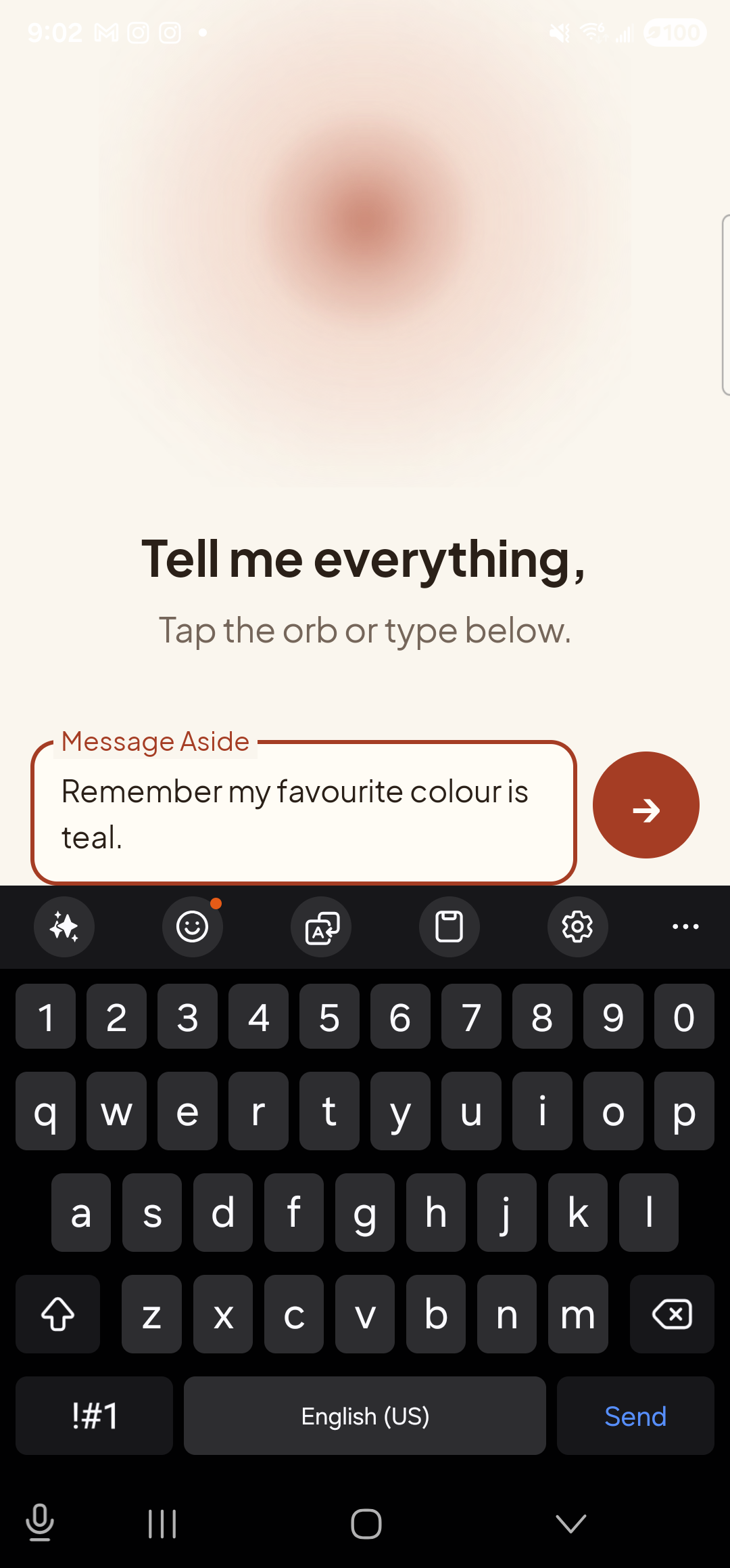 The Aside main screen in text-input mode. The orb is still visible at the top with ‘Tell me everything,’ and ‘Tap the orb or type below.’ beneath it. A focused EditText labeled ‘Message Aside’ holds the typed text ‘Remember my favorite color is teal.’; to its right is a red circular Send button with a white arrow. Below the input the Samsung soft keyboard is fully up, including a Gboard-style suggestion bar.